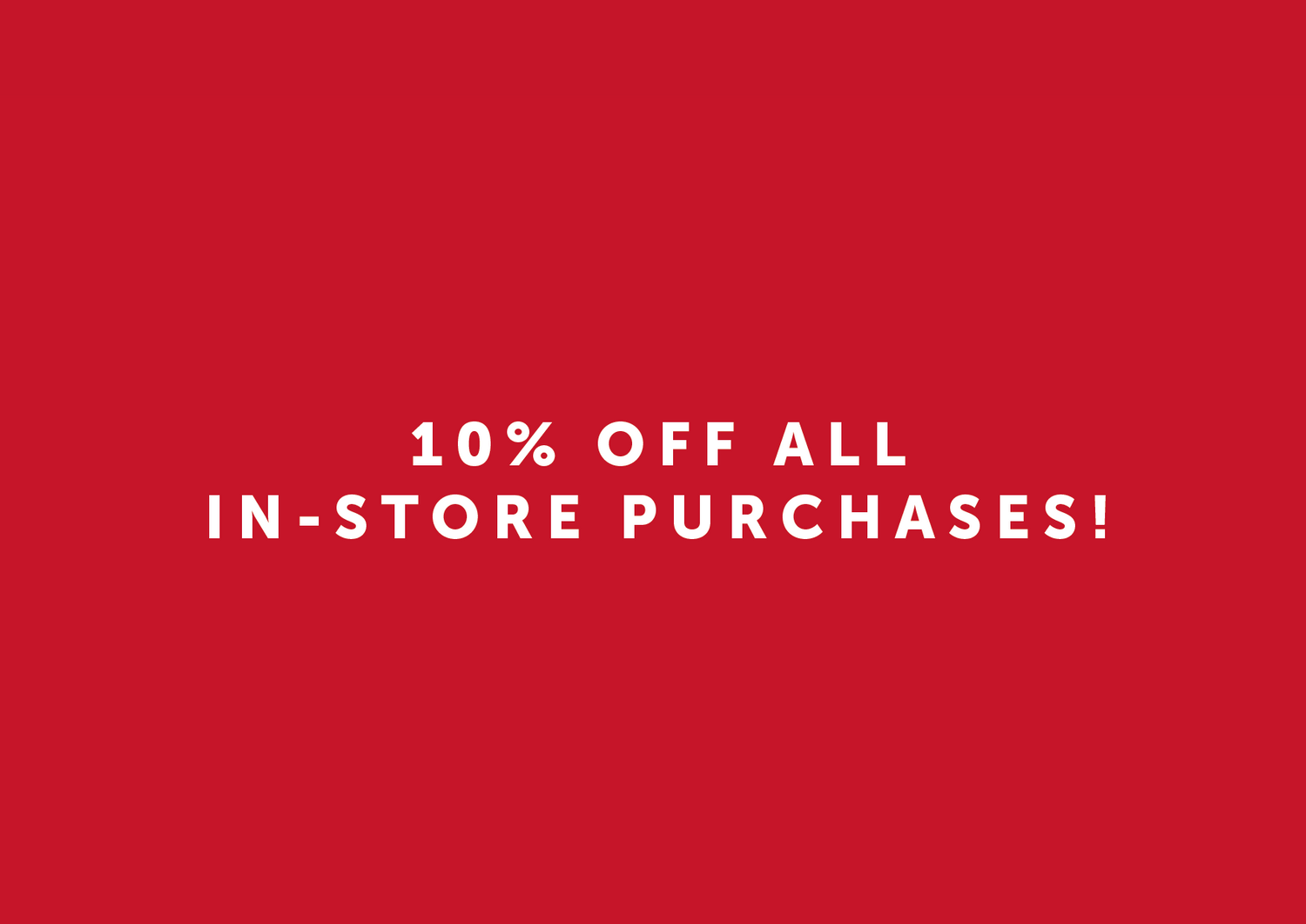 10% Off In-Store Only!