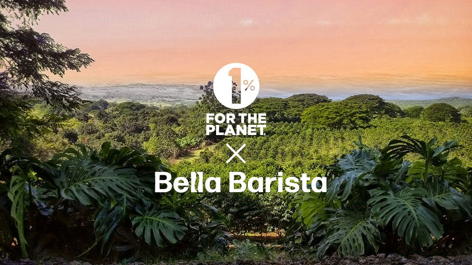Bella Barista x 1% for the Planet