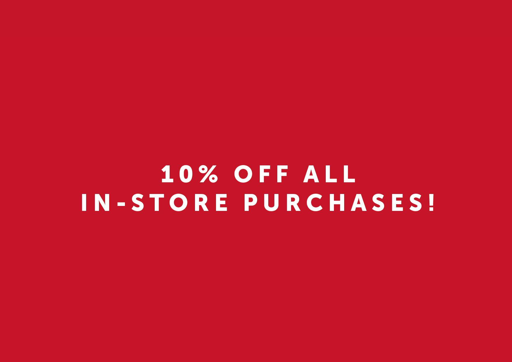 10% Off In-Store Only!