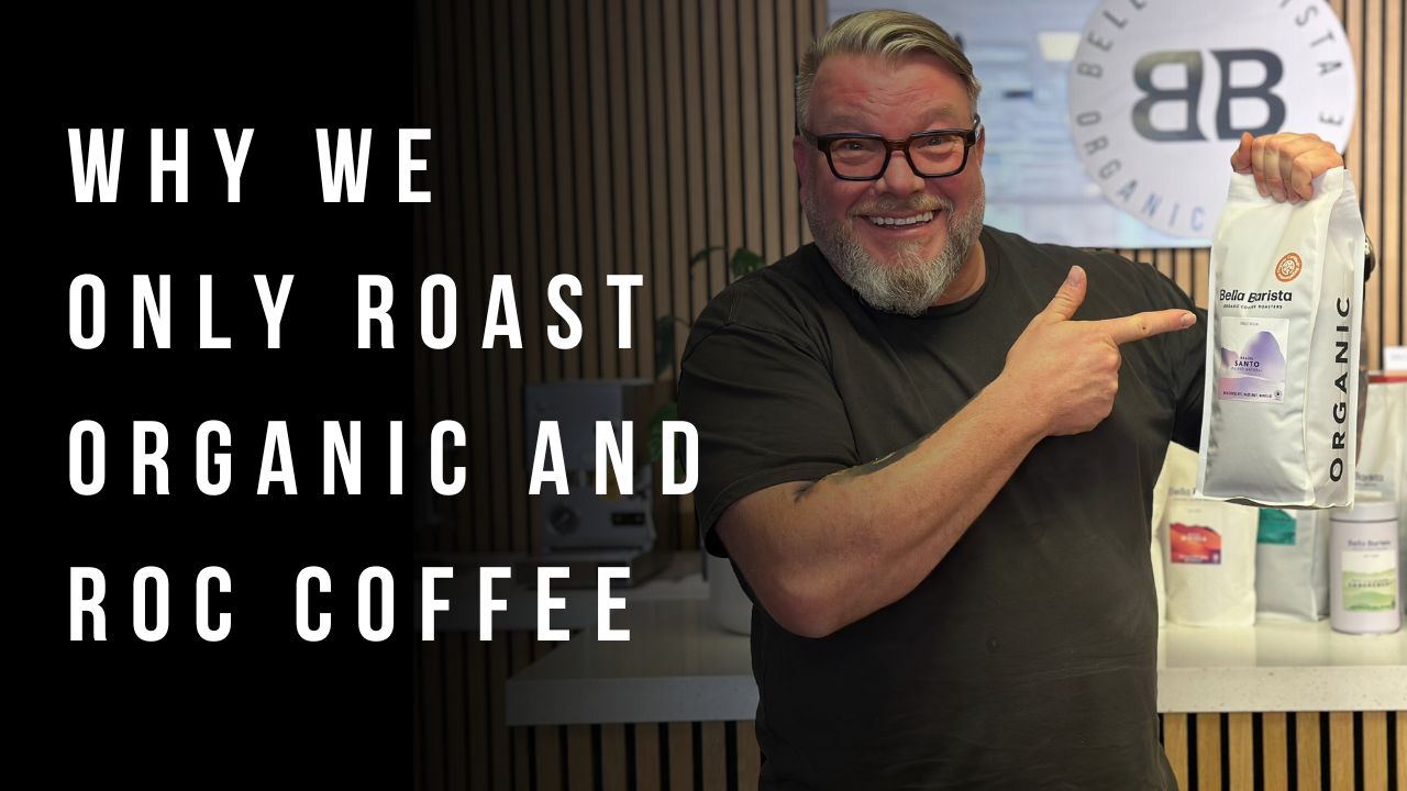 Why We Only Roast Organic & Regenerative Organic Coffee | Bella Barista